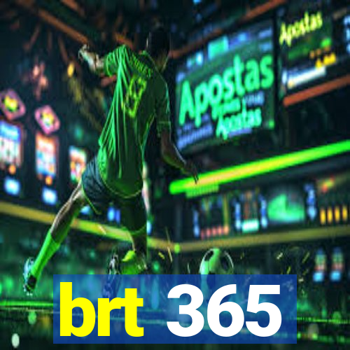 brt 365
